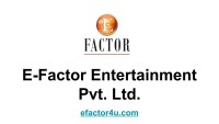 E-factor entertainment (p) ltd.