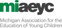 Michigan association for the education of young children (miaeyc)