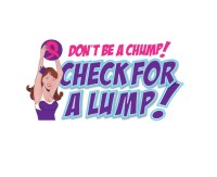 Don't be a chump! check for a lump!